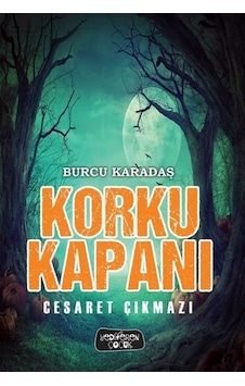 Korku Kapanı-Cesaret Çıkmazı - Burcu Karadaş - Yediveren Çocuk