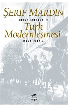 Türk Modernleşmesi Makaleler 4 / Şerif Mardin 9789754701449 Türk Modernleşmesi Makaleler 4 / Şerif Mardin 9789754701449