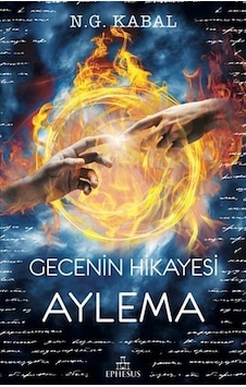 Gecenin Hikayesi - Aylema - N.G. Kabal - Ephesus Yayınları Gecenin Hikayesi - Aylema - N.G. Kabal - Ephesus Yayınları