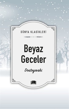 Beyaz Geceler - Dünya Klasikleri - Fyodor Mihayloviç Dostoyevski - Ema Kitap Beyaz Geceler - Dünya Klasikleri - Fyodor Mihayloviç Dostoyevski - Ema Kitap