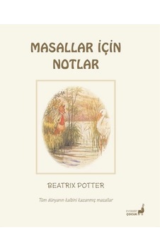 Beatrix Potter Masalları 24 - Masallar İçin Notlar Beatrix Potter Masalları 24 - Masallar İçin Notlar
