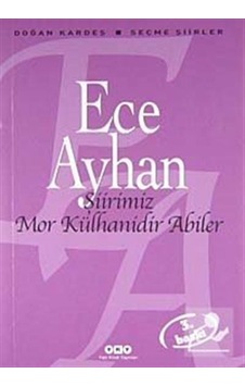 Şiirimiz Mor Külhanidir Abiler - Seçme Şiirler / Ece Ayhan