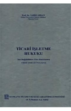 Ticari İşletme Hukuku - Sabih Arkan Ticari İşletme Hukuku - Sabih Arkan