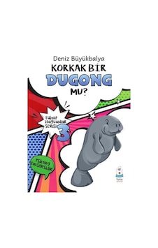 Tuhaf Hayvanlar Serisi 3 - Korkak Bir Dugong Mu