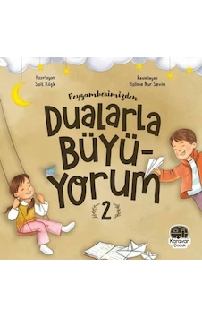Peygamberimizden Dualarla Büyüyorum - 2 - Sait Köşk - Karavan Çocuk Peygamberimizden Dualarla Büyüyorum - 2 - Sait Köşk - Karavan Çocuk