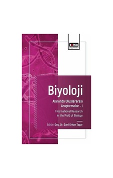 Biyoloji Alanında Uluslararası Araştırmalar I / Kolektif Biyoloji Alanında Uluslararası Araştırmalar I / Kolektif