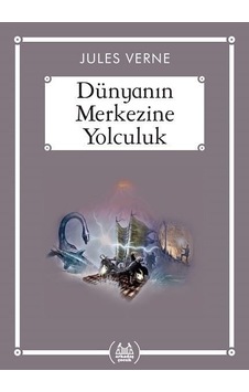 Dünyanın Merkezine Yolculuk - Jules Verne - Arkadaş Yayıncılık Dünyanın Merkezine Yolculuk - Jules Verne - Arkadaş Yayıncılık