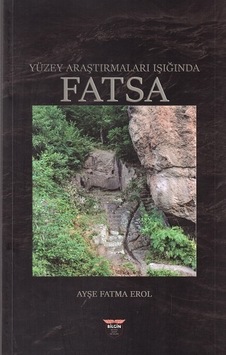 Yüzey Araştırmaları Işığında Fatsa - Ayşe Fatma Erol - Bilgin Kültür Sanat