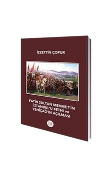 Fatih Sultan Mehmet'İn İstanbul'U Fethi Ve Yeniçağ'In Fatih Sultan Mehmet'İn İstanbul'U Fethi Ve Yeniçağ'In