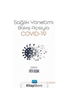 Sağlık Yönetimi Bakış Açısıyla Covid - 19- Nobel Akademik Yayıncılık Sağlık Yönetimi Bakış Açısıyla Covid - 19- Nobel Akademik Yayıncılık