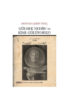Gülmek Nedir? ve Kime Gülüyoruz? - Mustafa Şekip Tunç - Çizgi Kitabevi Gülmek Nedir? ve Kime Gülüyoruz? - Mustafa Şekip Tunç - Çizgi Kitabevi