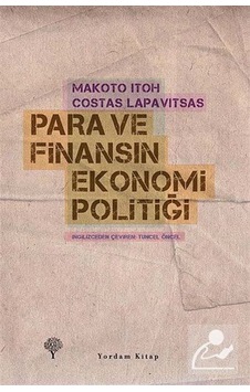 Para ve Finansın Ekonomi Politiği - Makoto Itoh -  Costas Lapavitsas - Yordam Kitap