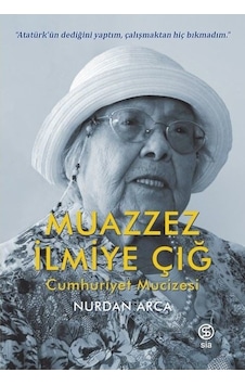 Muazzez İlmiye Çığ - Cumhuriyet Mucizesi - Nurdan Arca - Sia Muazzez İlmiye Çığ - Cumhuriyet Mucizesi - Nurdan Arca - Sia