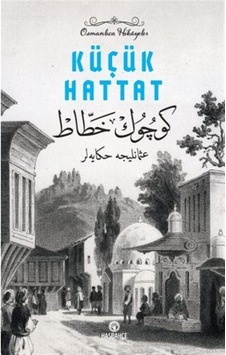 Küçük Hattat - Osmanlıca Hikayeler 2- Hasbahçe Küçük Hattat - Osmanlıca Hikayeler 2- Hasbahçe