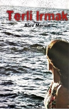 Terli Irmak - Alev Mersin - Kuytu Yayınları Terli Irmak - Alev Mersin - Kuytu Yayınları