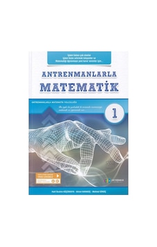 ANTREMANLARLA MATEMATİK 1 YENİ ANTREMANLARLA MATEMATİK 1 YENİ