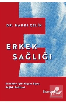 Erkek Sağlığı: Erkekler için Yaşam Boyu Sağlık Rehberi - Hakkı Çelik - Humanist Kitap Yayıncılık Erkek Sağlığı: Erkekler için Yaşam Boyu Sağlık Rehberi - Hakkı Çelik - Humanist Kitap Yayıncılık