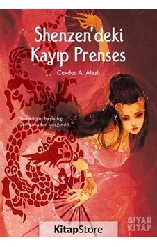 Shenzen'deki Kayıp Prenses - Cevdet A. Alazlı - Siyah Kitap Shenzen'deki Kayıp Prenses - Cevdet A. Alazlı - Siyah Kitap
