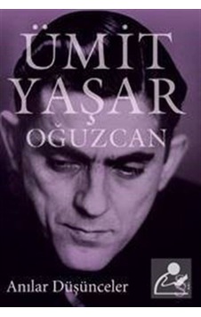 Anılar Düşünceler - Ümit Yaşar Oğuzcan Anılar Düşünceler - Ümit Yaşar Oğuzcan