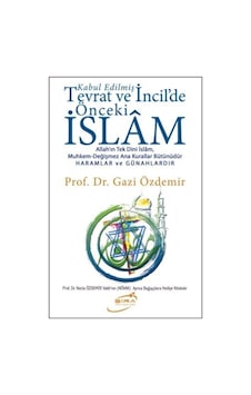 Tevrat ve İncildeki Önceki İslam - Gazi Özdemir - Şira Yayınları Tevrat ve İncildeki Önceki İslam - Gazi Özdemir - Şira Yayınları