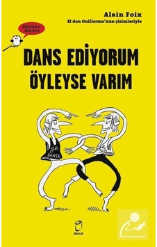 Dans Ediyorum Öyleyse Varım / Alain Foix 9789755537900 Dans Ediyorum Öyleyse Varım / Alain Foix 9789755537900