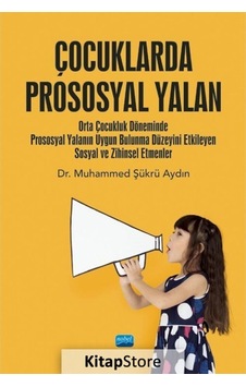 Çocuklarda Prososyal Yalan / Dr. Muhammed Şükrü Aydın Çocuklarda Prososyal Yalan / Dr. Muhammed Şükrü Aydın