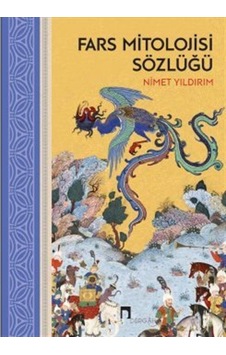 Fars Mitolojisi Sözlüğü - Nimet Yıldırım - Dergah Yayınları Fars Mitolojisi Sözlüğü - Nimet Yıldırım - Dergah Yayınları