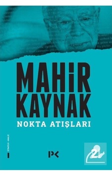 Nokta Atışları / Prof. Dr. Mahir Kaynak 9789759961107 Nokta Atışları / Prof. Dr. Mahir Kaynak 9789759961107