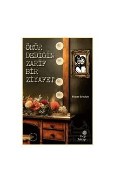 Ömür Dediğin Zarif Bir Ziyafet Hep Kitap Ömür Dediğin Zarif Bir Ziyafet Hep Kitap
