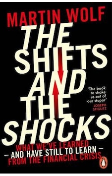 The Shifts and the Shocks - Martin Wolf - Penguin The Shifts and the Shocks - Martin Wolf - Penguin