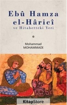 Ebu Hamza el -Harici ve Hitabetteki Yeri  - Mohammad Mohammadı  - Kitap Arası