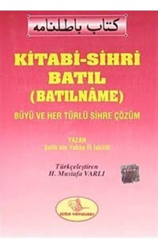 Kitabi-Sihri Batıl (Batılname) / Şefik Bin Yakup İskilifi 9799756354062