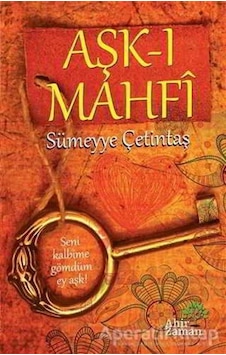 Aşk-ı Mahfi - Sümeyye Çetintaş - Ahir Zaman