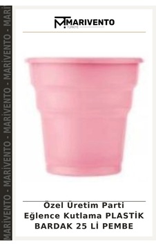 Özel Üretim Parti Eğlence Kutlama Plastik Bardak 25 Li Pembe