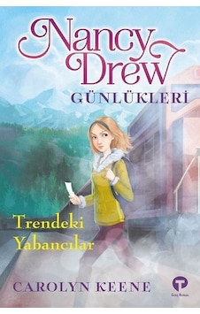 Trendeki Yabancılar - Nancy Drew Günlükleri 2 - Carolyn Keene - Turkuvaz Çocuk Trendeki Yabancılar - Nancy Drew Günlükleri 2 - Carolyn Keene - Turkuvaz Çocuk