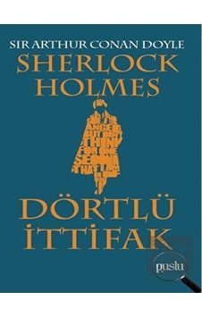 Sherlock Holmes - Dörtlü İttifak Puslu Yayıncılık - Puslu Yayıncılık