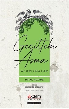 Geçitteki Asma - Aforizmalar - Mihail Nuayme - Akdem Yayınları Geçitteki Asma - Aforizmalar - Mihail Nuayme - Akdem Yayınları