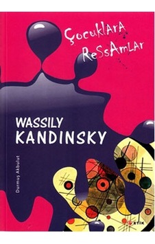 Çocuklara Ressamlar - Wassily Kandinsky
