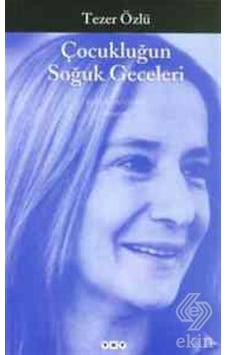 Çocukluğun Soğuk Geceleri - Tezer Özlü - Yapı Kredi Yayınları Çocukluğun Soğuk Geceleri - Tezer Özlü - Yapı Kredi Yayınları