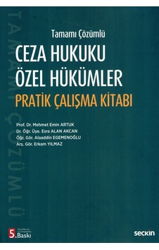 Ceza Hukuku Özel Hükümler Pratik Çalışma Kitabı Ceza Hukuku Özel Hükümler Pratik Çalışma Kitabı