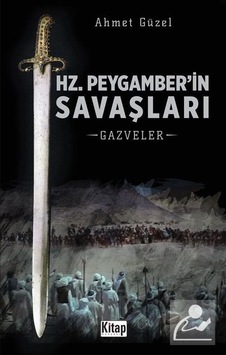 Hz. Peygamber'in Savaşları -Gazveler - Ahmet Güzel - Kitap Dünyası Hz. Peygamber'in Savaşları -Gazveler - Ahmet Güzel - Kitap Dünyası