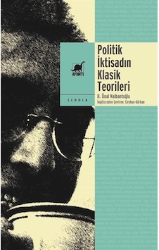 Politik İktisadın Klasik Teorileri - Korkut Boratav'ın Sunuşuyla - Hasan Ünal Nalbantoğlu - Ayrıntı Yayınları Politik İktisadın Klasik Teorileri - Korkut Boratav'ın Sunuşuyla - Hasan Ünal Nalbantoğlu - Ayrıntı Yayınları