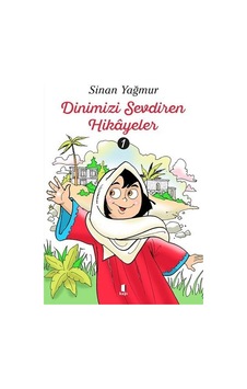 Dinimizi Sevdiren Hikayeler - 1 - Sinan Yağmur - Kapı Yayınları