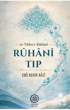 Rûhanî Tıp Et-tıbbu'r-rûhanî / Ebu Bekir Razi