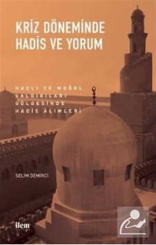 Kriz Döneminde Hadis Ve Yorum - Haçlı Ve Moğol Saldırıları Göl... 9786257800068