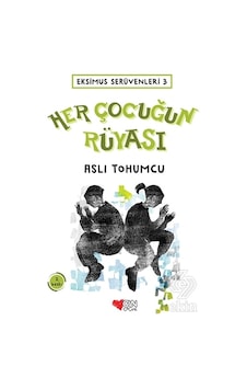 Her Çocuğun Rüyası /Ekimus Serüvenleri 3 - Aslı Tohumcu - Can Çocuk Her Çocuğun Rüyası /Ekimus Serüvenleri 3 - Aslı Tohumcu - Can Çocuk