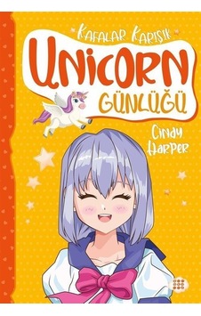 Unicorn Günlüğü 2 - Kafalar Karışık - Cindy Harper - Dokuz Yayınları Unicorn Günlüğü 2 - Kafalar Karışık - Cindy Harper - Dokuz Yayınları