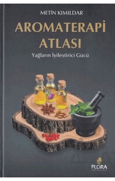 Aromaterapi Atlası Flora Sağlıklı Yaşam Yayınları