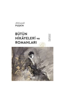 Aleksandr Puşkin - Hikayeleri ve Romanları - Aleksandr Puşkin - Alfa Yayıncılık Aleksandr Puşkin - Hikayeleri ve Romanları - Aleksandr Puşkin - Alfa Yayıncılık