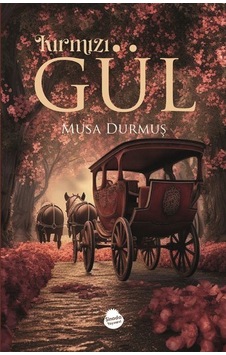 Kırmızı Gül / Musa Durmuş
